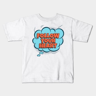 Follow your Heart - Comic Book Graphic Kids T-Shirt